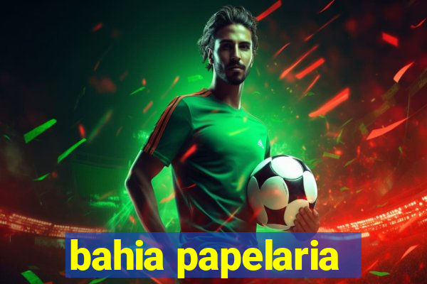 bahia papelaria